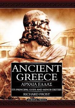 Hardcover Ancient Greece: Its Principal Gods and Minor Deities - 2nd Edition (Hardback) Book