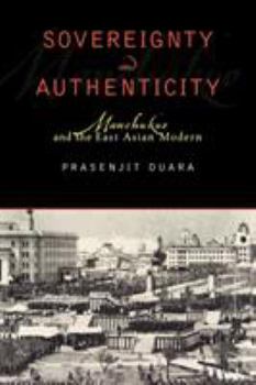 Hardcover Sovereignty and Authenticity: Manchukuo and the East Asian Modern Book