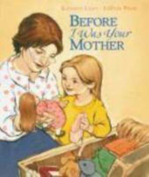 Hardcover Before I Was Your Mother Book