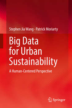 Hardcover Big Data for Urban Sustainability: A Human-Centered Perspective Book