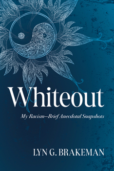 Hardcover Whiteout: My Racism--Brief Anecdotal Snapshots Book
