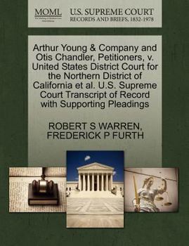 Paperback Arthur Young & Company and Otis Chandler, Petitioners, V. United States District Court for the Northern District of California et al. U.S. Supreme Cou Book