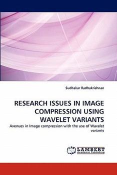 Paperback Research Issues in Image Compression Using Wavelet Variants Book