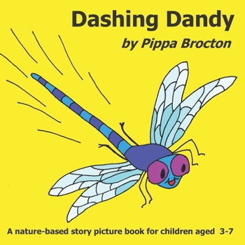 Paperback Dashing Dandy: For Kids - A nature-based story picture book for children 3-7 Book