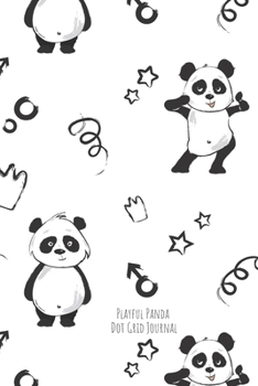 Paperback Playful Panda Dot Grid Journal: Bullet Point Planner for Panda Productivity Dancing panda stars and squiggles Book