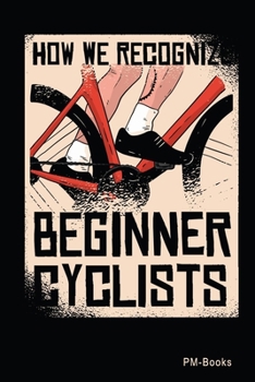 Paperback How We Recognize Beginner Cyclist: Liniertes A5 Notizbuch oder Heft f?r Sch?ler, Studenten und Erwachsene Book