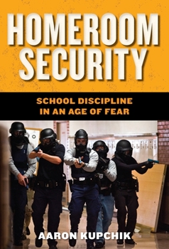 Hardcover Homeroom Security: School Discipline in an Age of Fear Book