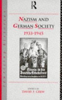 Nazism and German Society, 1933-1945 (Rewriting Histories)