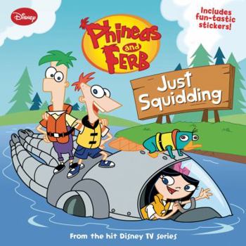 Paperback Phineas and Ferb Just Squidding Book