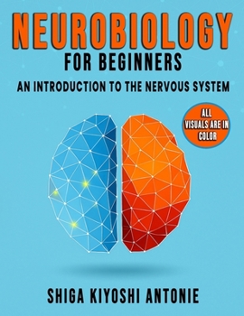 Paperback Neurobiology for Beginners: An Introduction to the Nervous System Book