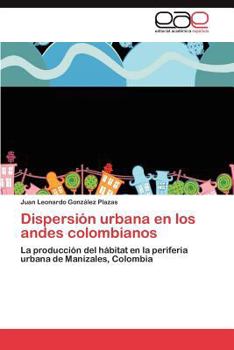 Paperback Dispersión urbana en los andes colombianos [Spanish] Book