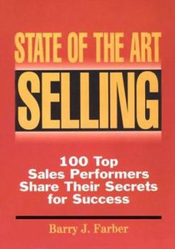 Paperback State of the Art Selling: One Hundred Top Sales Performers Share Their Secrets for Success Book