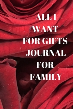 Paperback All i want for gifts journal for family: all i want for gifts journal for family notebook Book