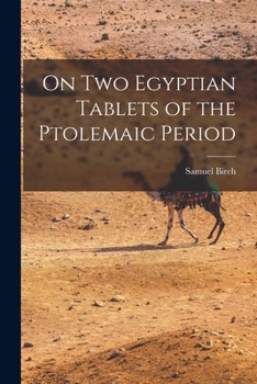 Paperback On Two Egyptian Tablets of the Ptolemaic Period Book