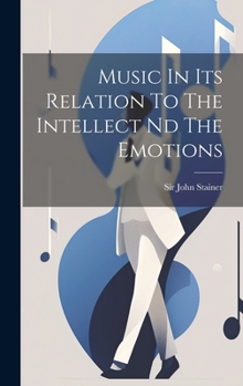 Hardcover Music In Its Relation To The Intellect Nd The Emotions Book