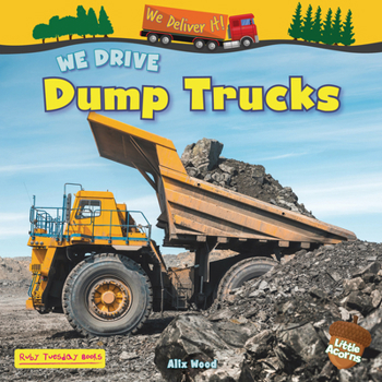 Paperback We Drive Dump Trucks Book