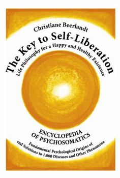 Hardcover The Key to Self-liberation: 1000 Diseases And Their Psychological Origins Book