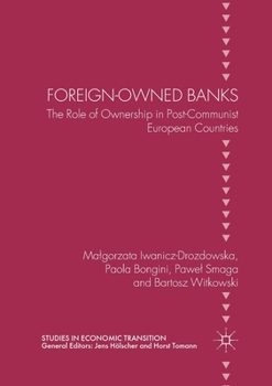 Foreign-Owned Banks: The Role of Ownership in Post-Communist European Countries