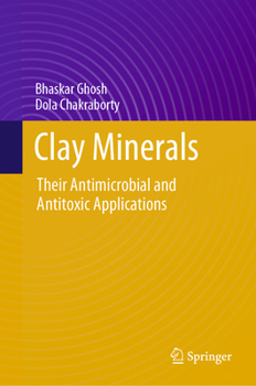 Hardcover Clay Minerals: Their Antimicrobial and Antitoxic Applications Book