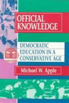 Paperback Official Knowledge: Democratic Education in a Conservative Age Book
