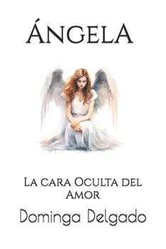 Paperback AngelA: La cara Oculta del Amor [Spanish] Book