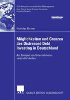 Paperback Möglichkeiten Und Grenzen Des Distressed Debt Investing in Deutschland: Am Beispiel Von Unternehmensverbindlichkeiten [German] Book
