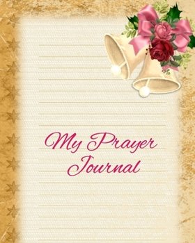 Paperback My Prayer Journal: Your Personal Notebook For Your Spiritual Journey Book