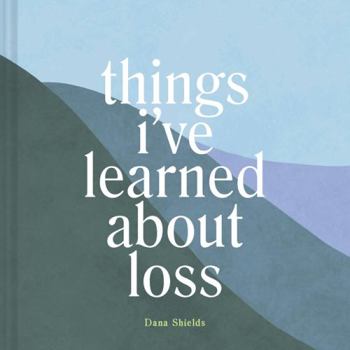 Hardcover Things I've Learned about Loss Book