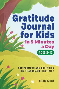 Paperback Gratitude Journal for Kids in 5-Minutes a Day: Fun Prompts and Activities for Thanks and Positivity Book