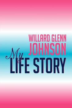 Paperback Willard Glenn Johnson, My Life Story Book