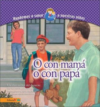 Hardcover O con mamá, o con papá (Ayudemos a nuestros niños a sanar) [Spanish] Book