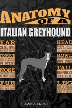 Anatomy Of A Italian Greyhound: Italian Greyhound 2020 Calendar - Customized Gift For Italian Greyhound Dog Owner
