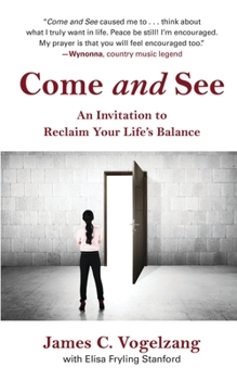 Come and See: An Invitation to Reclaim Your Life's Balance