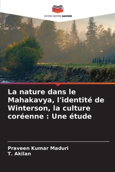 Paperback La nature dans le Mahakavya, l'identité de Winterson, la culture coréenne: Une étude [French] Book