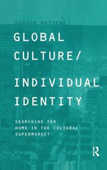 Global Culture/Individual Identity: Searching for Home in the Cultural Supermarket