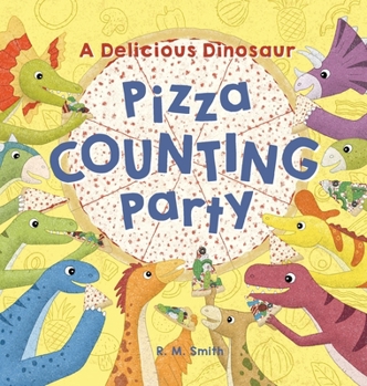 A Delicious Dinosaur Pizza Counting Party: A Counting Book with Toppings