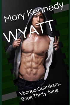 WYATT: Voodoo Guardians: Book Thirty-Nine
