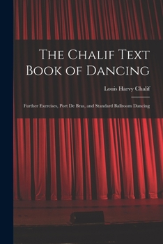 Paperback The Chalif Text Book of Dancing: Further Exercises, Port De Bras, and Standard Ballroom Dancing Book