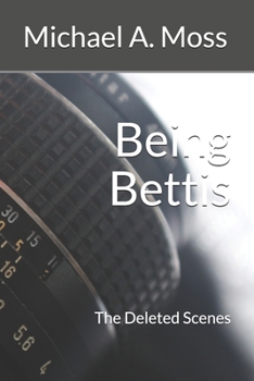 Paperback Being Bettis: The Deleted Scenes Book