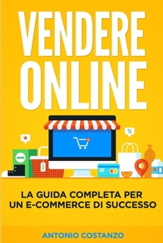 Paperback Vendere Online: La guida completa per un e-commerce di successo [Italian] Book