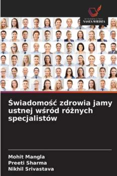 Swiadomosc zdrowia jamy ustnej wsród róznych specjalistów (Polish Edition)