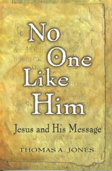 Paperback No One Like Him: Jesus and His Message Book