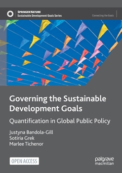 Paperback Governing the Sustainable Development Goals: Quantification in Global Public Policy Book