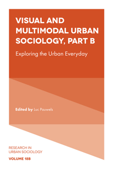 Hardcover Visual and Multimodal Urban Sociology: Exploring the Urban Everyday Book