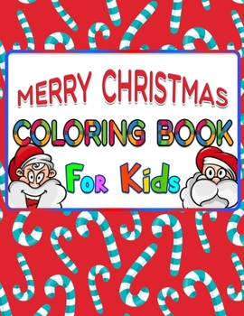 Paperback Merry Christmas Coloring Book For Kids: Easy and Cute Christmas Holiday Coloring Designs for kids, toddlers and Children. Book