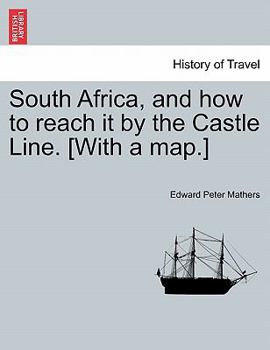 Paperback South Africa, and How to Reach It by the Castle Line. [With a Map.] Book