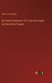 Hardcover Die Pariser Kommune 1871 unter den Augen der Deutschen Truppen [German] Book