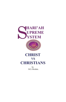Paperback SHARI'AH SUPREME SYSTEM - CHRIST VS. CHRISTIANS Book