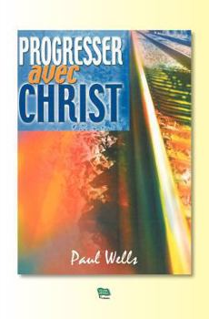 Paperback Progresser avec Christ [French] Book