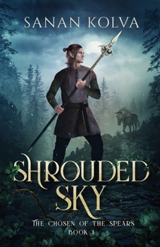 Shrouded Sky - Book #1 of the Chosen of the Spears